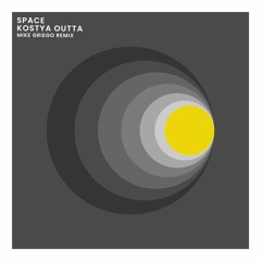 Kostya Outta - Space Incl. Mike Griego Remix [Replug]