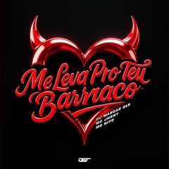 ME LEVA PRO TEU BARRACO - DJ Marcão 019 • MC’s Jheny e Nito.wav