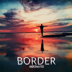 Border - Underwater