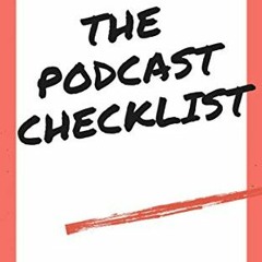 [Free] EPUB 📪 The Podcast Checklist: A book on creating, launching & growing your id