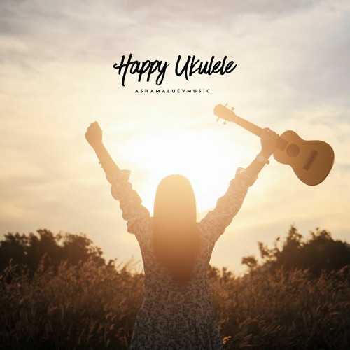 Stream Happy Ukulele - Upbeat Background Music / Uplifting Music  Instrumental (FREE DOWNLOAD) by AShamaluevMusic | Listen online for free on  SoundCloud