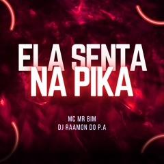 MC MR BIM - ELA SENTA NA PIKA - DJ RAAMON DO P.A