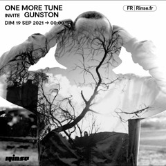 One More Tune #121 w/ Gunston - Rinse France (19.09.21)