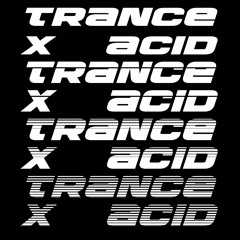 Acid/trance 💫 (tracid)