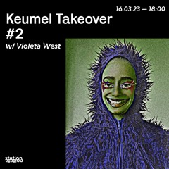 Keumel Takeover #2 w/Violeta West