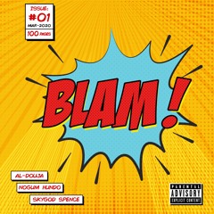 BLAM! (w/ Al-Douja x Skygod Spence) | prod @WlvsJules