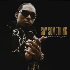 Say Something-Castillo