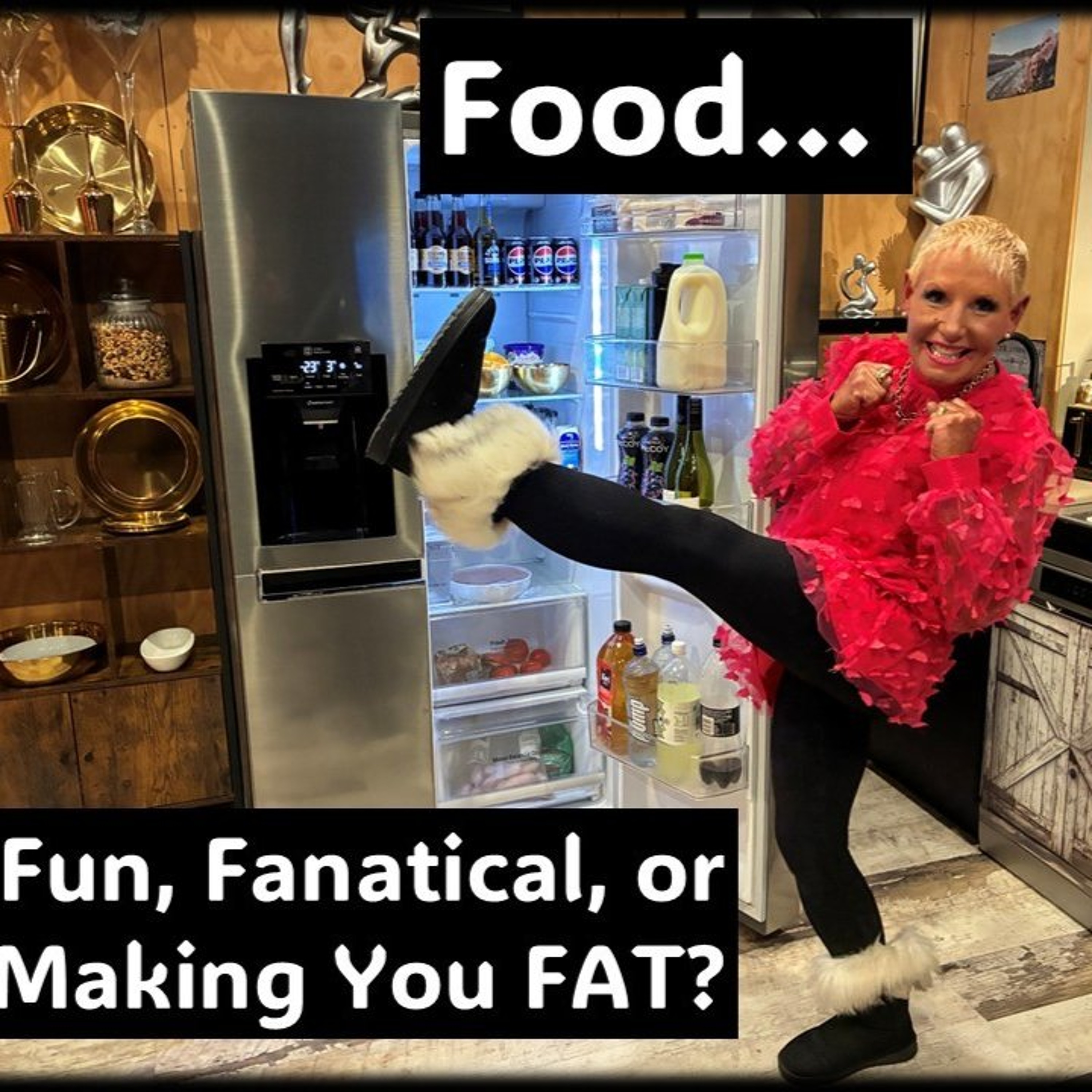 Is Your Food FUN, Fanatical or Making You Fat episode artwork