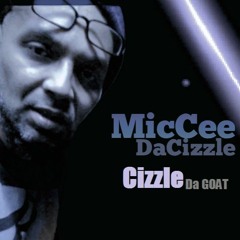 MicCee DaCizzle - Guest(CizzleDaGoatMixTape)