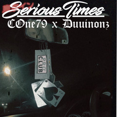 Duuinonz x C.ONE - Serious Times