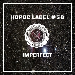 Kopoc Label Podcast #50 - Imperfect