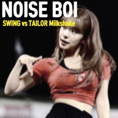 Swing Vs Mlikshake 삐끼삐끼 (noiseboi Edit)