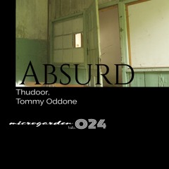 Thudoor - Absurd (Original Mix) Snippet OUT NOW!!!!!