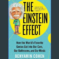 {DOWNLOAD} 📚 The Einstein Effect: How the World's Favorite Genius Got into Our Cars, Our Bathrooms