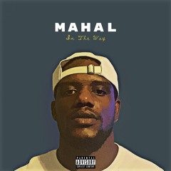 MAHAL - IN THE WAY