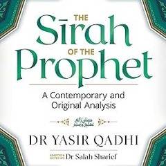 (Download PDF/Epub) The Sirah of the Prophet (pbuh): A Contemporary and Original Analysis By  Y