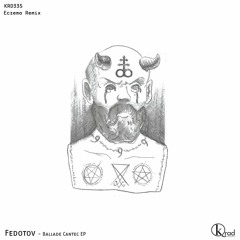 KRD335. Fedotov - Ballade Cantec (Original Mix)