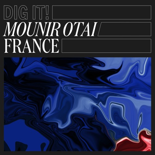 Mounir Otai - France (Dig It! 011)