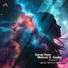 Derek Ryan & Melissa R. Kaplan - Kepler (James Dymond Remix) [Ascent Recordings]