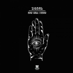 Signal - How Will I Know