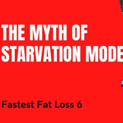 F.F.L 6 - The myth of starvation mode