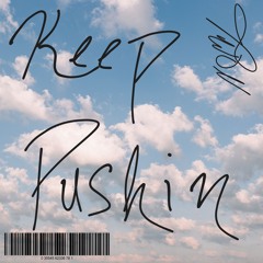 Keep Pushin'