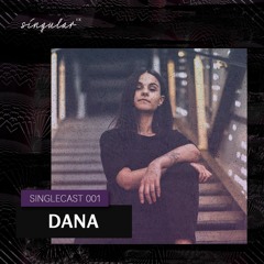 | Dana ∞ Singlecast 001 |