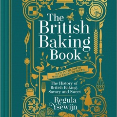 ⚡PDF❤ The British Baking Book: The History of British Baking, Savory and