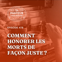 Comment honorer les morts de façon juste_ (Épisode 478)