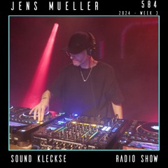 Sound Kleckse Radio Show 0584 - Jens Mueller - 2024 week 3