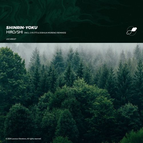 HIRO/SHI - Shinrin-Yoku (Joshua Moreno's Neoisma Remix) [LSCVIB027]