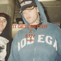 IT GETS BETTER X ILUV