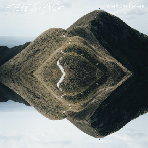 Feiertag - When She Leaves