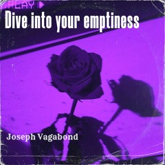 Dive into your emptiness