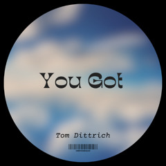 You got - Tom D (Original Mix)