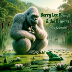 Croaking Monday Dub - Berry Lee Berry & The Benders