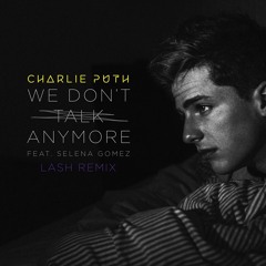 We Don't Talk Anymore (feat. Selena Gomez) (Lash Remix)