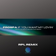 Prospa - If You Want My Lovin' [Kenny Hayes Sunshine Funk Mix]