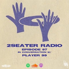 2SEATER Radio Episode 97 (PLAYER99 Ft. SoundsByDonta)