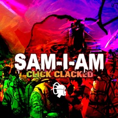 Sam-I-Am - Click Clacked(Original Mix)OUT NOW