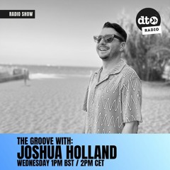 The Groove #010 With Joshua Holland