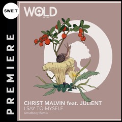 PREMIERE : Christ Malvin & Julient - I Say To Myself (Umutbooy Remix) [WOLD Records]