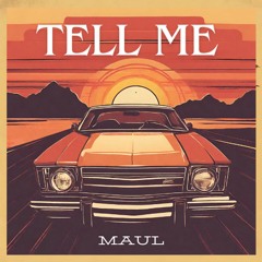 Maul - Tell me