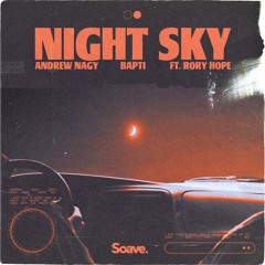Andrew Nagy & Bapti - Night Sky (ft. Rory Hope)