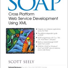 [Free] EPUB 📤 SOAP: Cross Platform Web Services Development Using XML by  Scott Seel