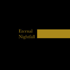 Eternal Nightfall