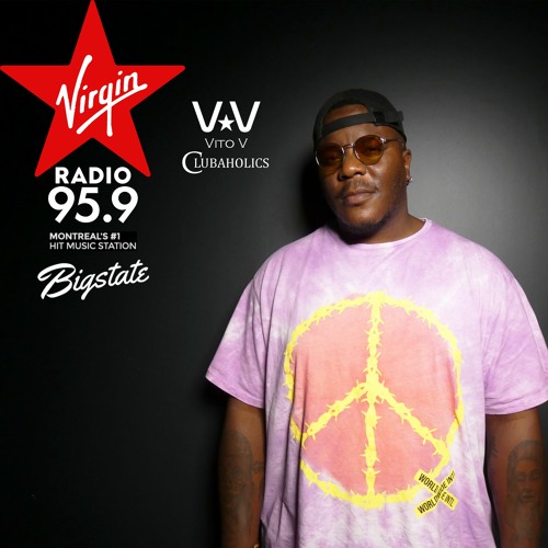 Stream Virgin Radio Montreal " Clubaholics " By Vito V Special Guest:  Bigstate [08.01.22] by Big$tate | Listen online for free on SoundCloud