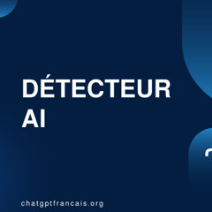 ChatGPT Detector – ChatGPT Français