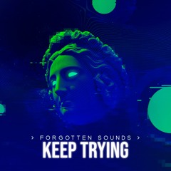 Forgotten Sounds - Keep Trying