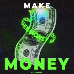 MAKE MONEY